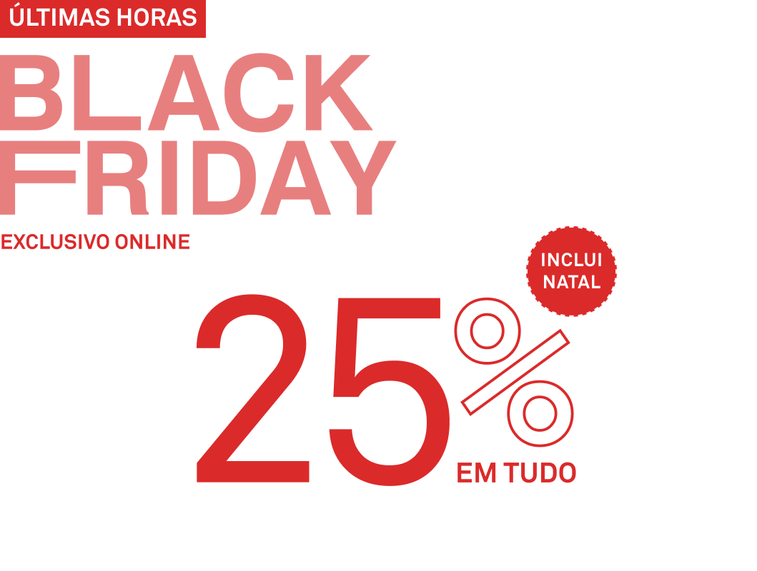 Antecipação Black Friday | -25% em Tudo
