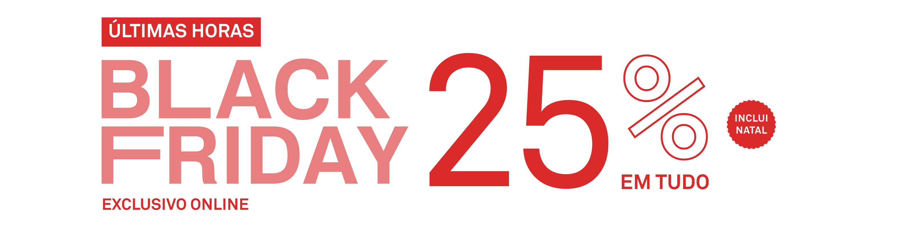 Antecipação Black Friday | -25% em Tudo