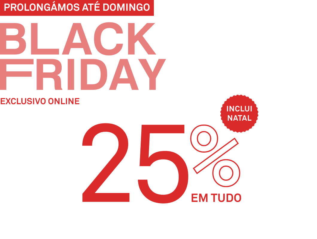 Antecipação Black Friday | -25% em Tudo
