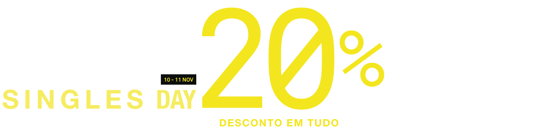 Singles Day -20% em TUDO