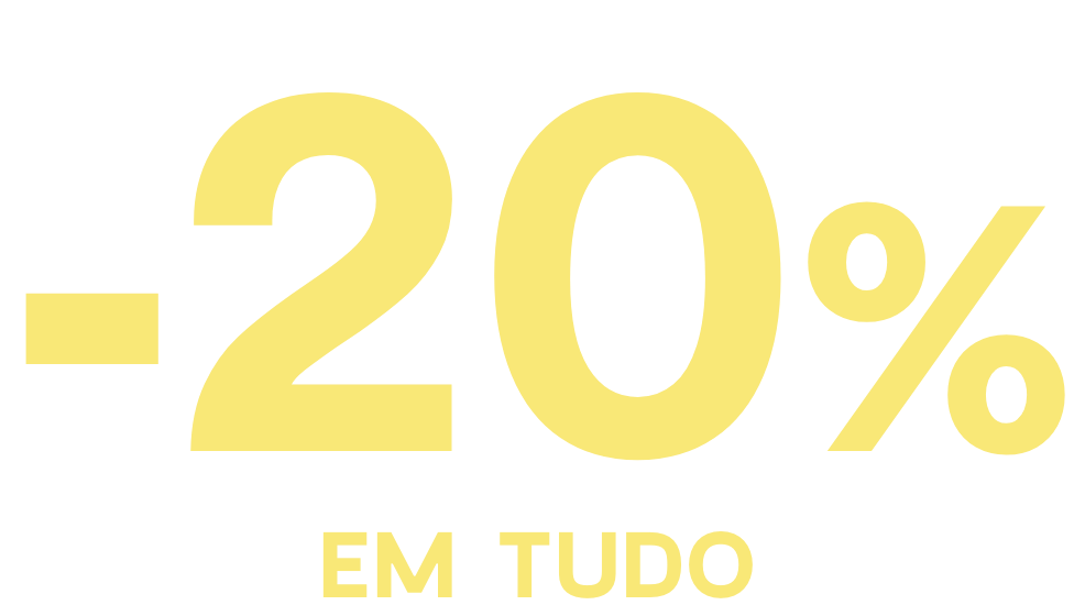 20% Desconto em toda a coleção
