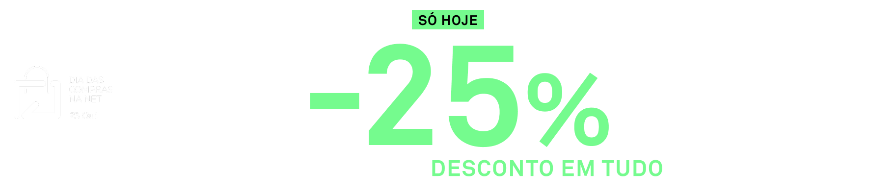 Dia das Compras na net -25% em TUDO