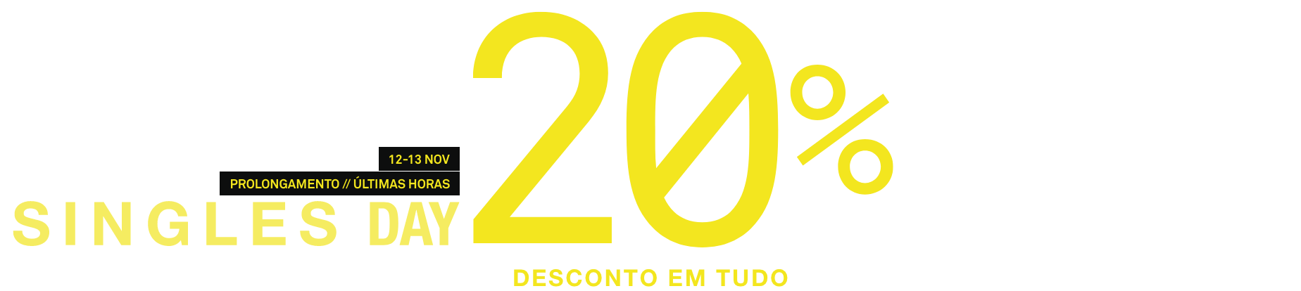 Singles Day | -20% em Tudo